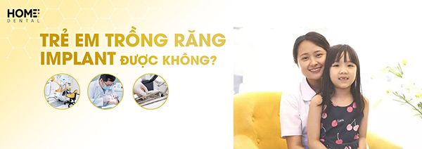 Trẻ em độ tuổi mới lớn trồng răng implant được không?