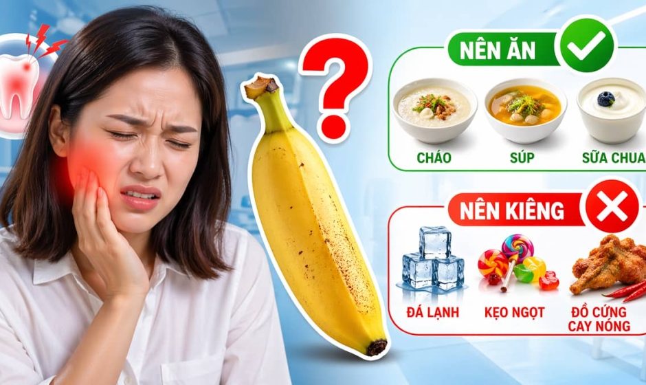 Đau răng có ăn được chuối tiêu không? Nên và kiêng gì?